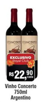 Royal Supermercados Vinho Concerto 750ml Argentino oferta