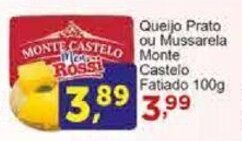 Rossi Supermercado Queijo Prato ou Mussarela Monte Castelo Fatiado 100g oferta