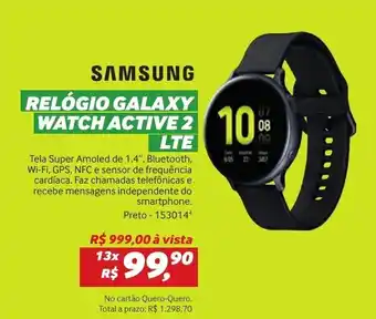 Quero Quero Samsung Relogio Galaxy Watch Active 2 LTE oferta