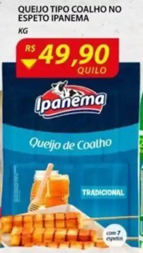 Assaí Atacadista Queijo tipo Coalho No Espeto Ipanema 1kg oferta