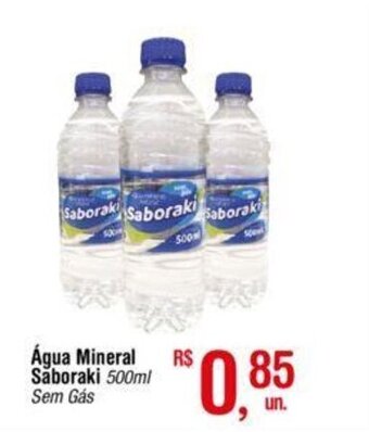 Fort Atacadista Água Mineral Saboraki 500ml oferta