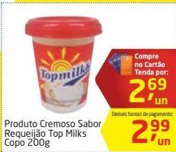Tenda Atacado Produto cremoso sabor requeijão top milks copo 200g oferta