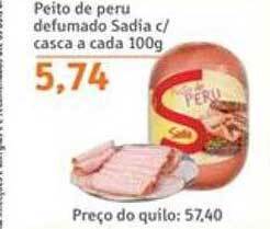 Sonda Peito de peru defumado sadia c- casca a cada oferta
