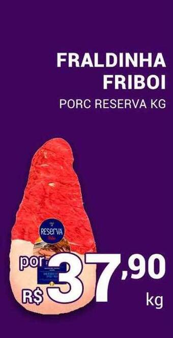 San Michel Supermercados Fraldinha friboi porc reserva kg oferta