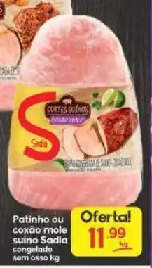 Supermercados Princesa Patinho ou coxão mole suíno sadia kg oferta