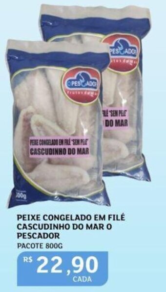 Assaí Atacadista Peixe Congelado em filé Cascudinho Do Mar O Pescador 800g oferta
