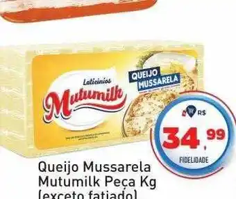 Tonin Superatacado Queijo mussarela mutumilk peça oferta