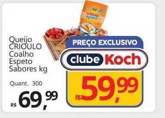 Supermercados Koch Queijo crioulo coalho espeto sabores kg oferta