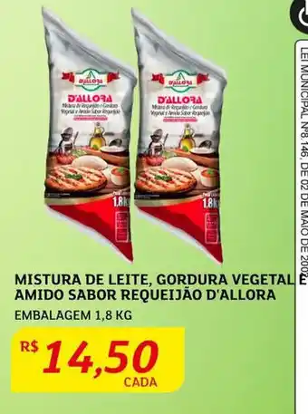 Assaí Atacadista Mistura de Leite, Gordura Vegetal E Amido Sabor Requeijão D'Allora 1.8kg oferta