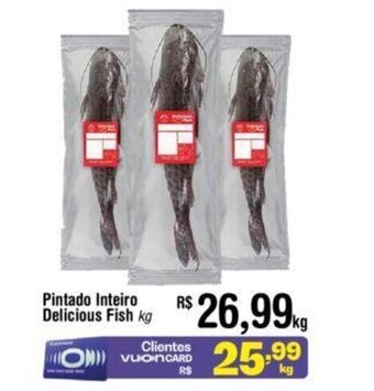 Fort Atacadista Pintado Inteiro Delicious Fish 1kg oferta