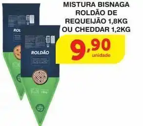 Roldão Mistura bisnaga roldão de requeijão 1,8kg ou cheddar 1,2kg oferta