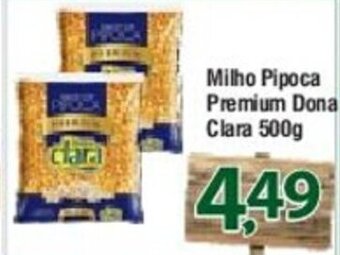 Milho Pipoca Premium Dona Claara 500g
