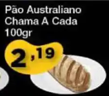 Chama Supermercados Pão Australiano Chama a cada 100g oferta