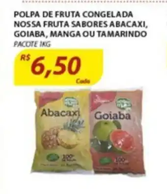 Assaí Atacadista Polpa de fruta congelada Nossa Fruta Sabores Aacaxi. Goiaba, Manga ou Tamarindo oferta