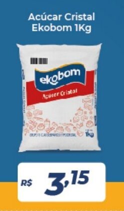 Atakarejo Acucar Cristal Ekobom 1kg oferta