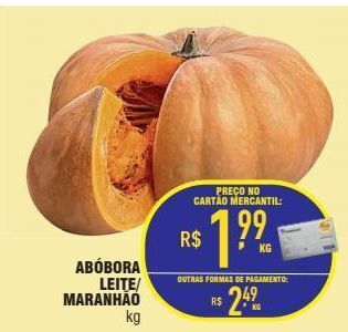 Mercantil Rodrigues Abóbora leite/ maranhão kg oferta