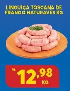 Atacadão Centro Sul Linguica Toscana de Frango Naturaves 1kg oferta