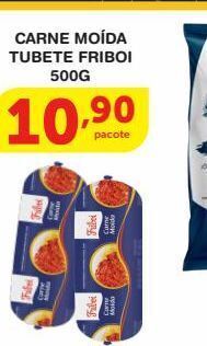 Roldão Carne moída tubete friboi 500g oferta