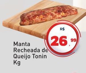 Tonin Superatacado Manta recheada de queijo tonin kg oferta