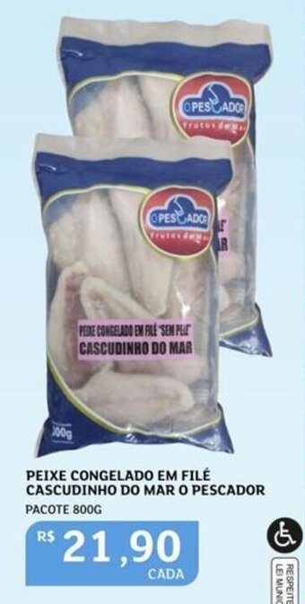 Assaí Atacadista Peixe Congelado em filé Cascudinho Do Mar O Pescador 800g oferta