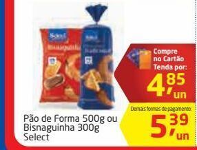 Pão de forma 500g ou bisnaguinha 300g select