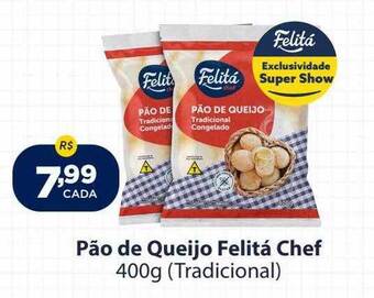 Super Show Pão de queijo felitá chef oferta
