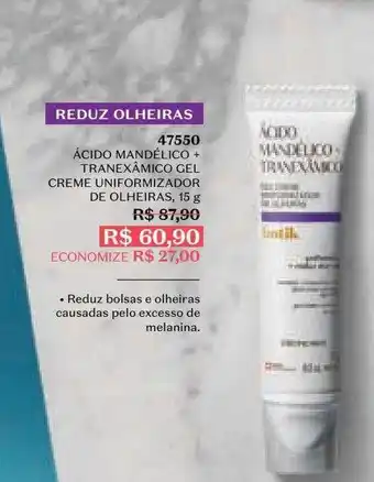 O Boticário Ácido mandélico + tranexâmico gel creme uniformizador de olheira oferta