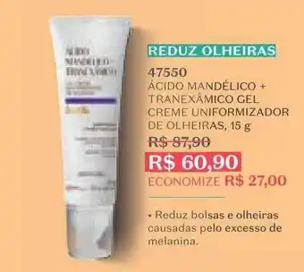 O Boticário Ácido mandélico + tranexâmico gel creme uniformizador de olheirras oferta