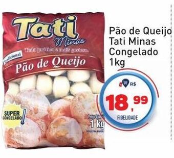 Tonin Superatacado Pão de queijo tati minas congelado 1kg oferta