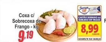 Serrano Supermercado Coxa c- sobrecoxa de frango - kg oferta