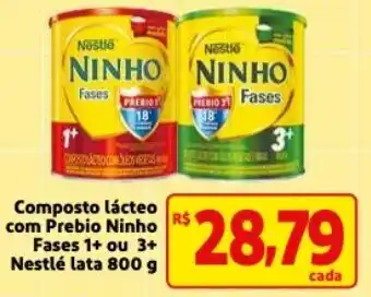 Mercado Extra Composto lacteo com Prebio Ninho Fases 1+ ou 3+ Nestle lata 800g oferta