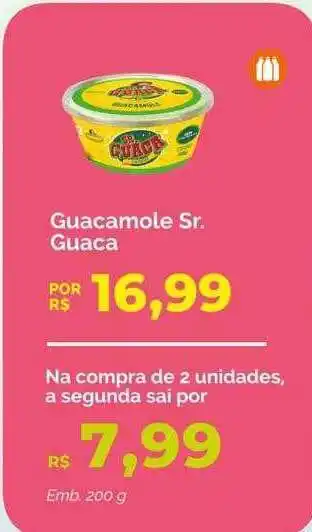 Guacamole sr. guaca ou na compra de 2 unidades, a segunda sai por