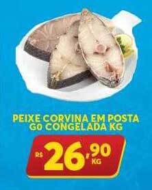 Atacadão Centro Sul Peixe corvina em posta go congelada oferta
