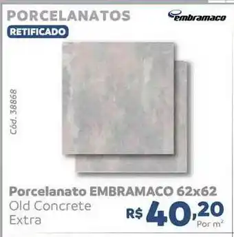 Tumkus Porcelanato Embramaco 62x62 oferta