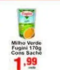 Rossi Supermercado Milho Verde Fugini 170g Cons Sache oferta