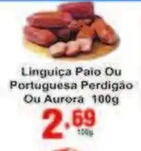 Rossi Supermercado Linguica Paio Ou Portuguesa Perdigao ou Aurora 100g oferta