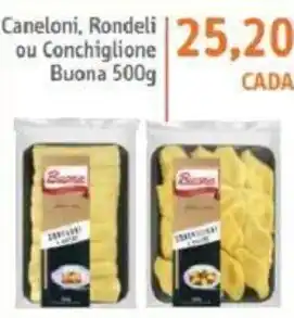 Sonda Caneloni, Rondeli ou Conchiglione Buona 500g oferta