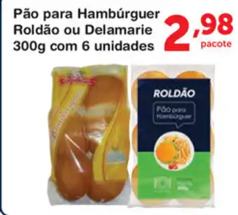 Roldão Pao para Hamburguer Roldao ou Delamarie 300g com 6 unidades oferta