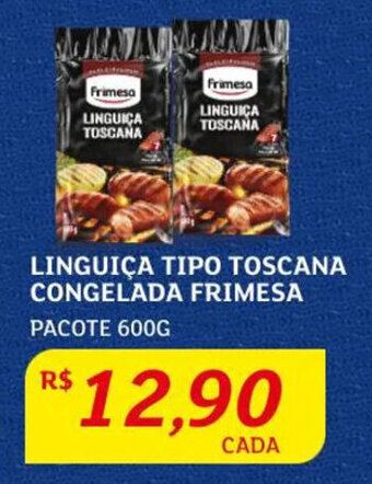 Assaí Atacadista Linguiça Tipo Toscana congelada Frimesa 600g oferta