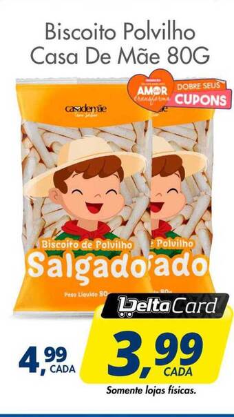 Delta Supermercados Biscoito polvilho casa de mãe oferta