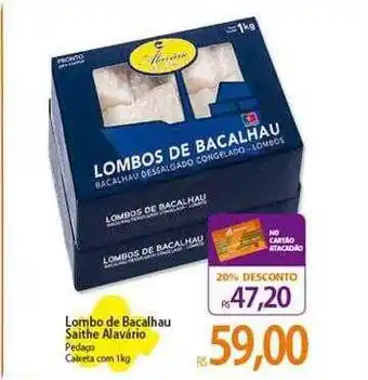 Atacadão Lombo de bacalhau saithe alavário oferta