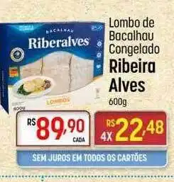 Lombo de bacalhau congelado ribeira alves
