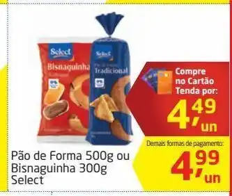 Tenda Atacado Pão de forma ou bisnaguinha select oferta