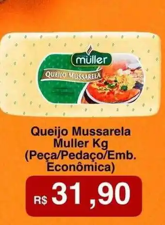 VN Autosserviço Queijo mussarela muller kg peça-pedaço-emb. econômica oferta