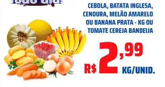 Tatico Cebola, batata inglesa, cenoura, melão amarelo ou banana prata - ou tomate cereja bandeija oferta