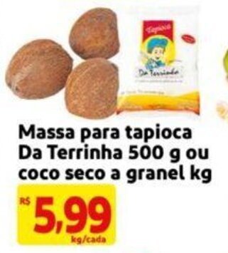 Extra Supermercado Massa para tapioca Da Terrinha 500g ou coco seco a granel 1kg oferta
