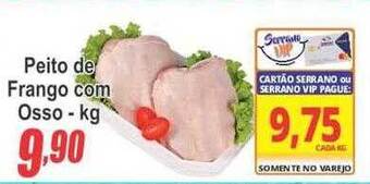 Serrano Supermercado Peito de frango com osso kg oferta