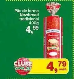 Super Vale Supermercados Pão de forma newbread tradicional oferta