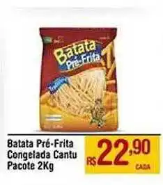 Max Atacadista Batata pré-frita congelada cantu oferta
