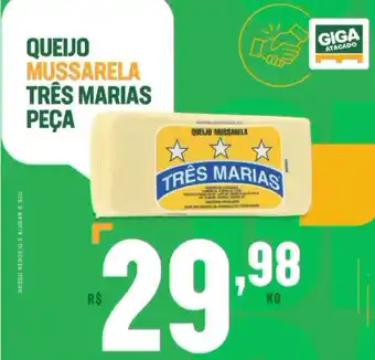 Giga Atacado Queijo Mussarela Tres Marias Peca/kg oferta